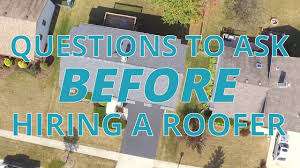 QUESTIONS TO ASK BEFORE HIRING A ROOFER